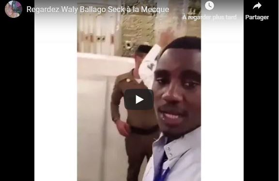 (Vidéo) Regardez Waly Ballago Seck à la Mecque